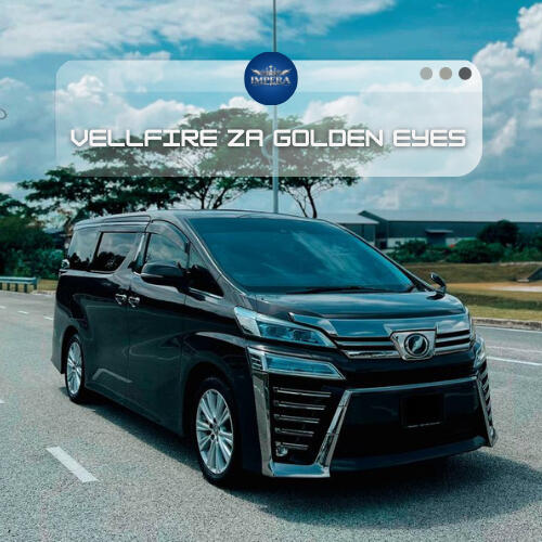 VELLFIRE ZA GOLDEN EYES